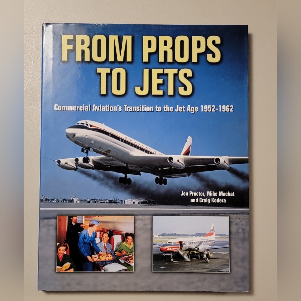 BOOK From Props to Jets Commercial aviation’s transition to the jet age